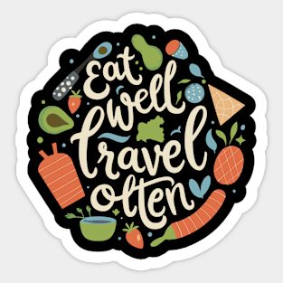 Eat well travel often. Typography Sticker